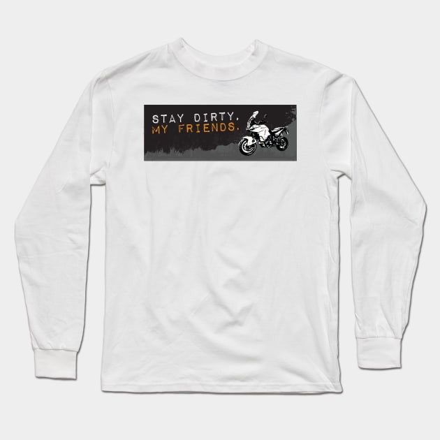 Stay Dirty KTM 1290 Long Sleeve T-Shirt by sentinelsupplyco